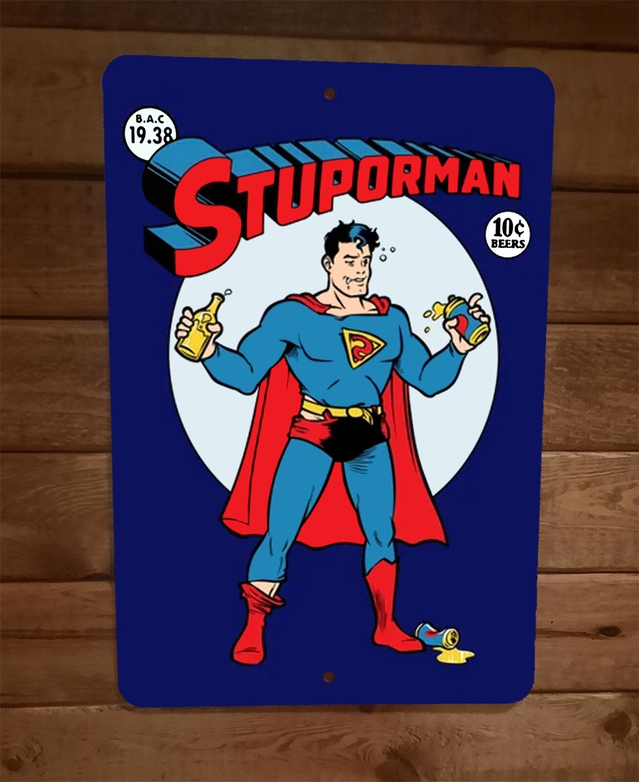 Stuporman Drunk Superman Parody 8x12 Metal Wall Sign