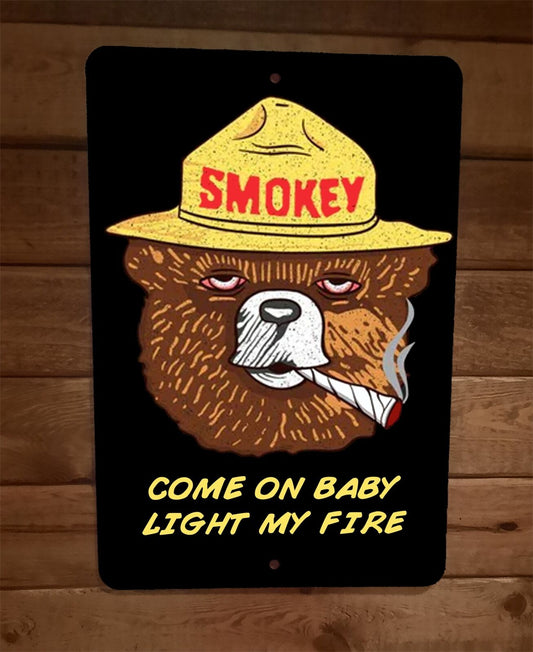 Come on Baby Light My Fire Smokey Smokin Mary Jane Bear 8x12 Metal Wall Sign 420