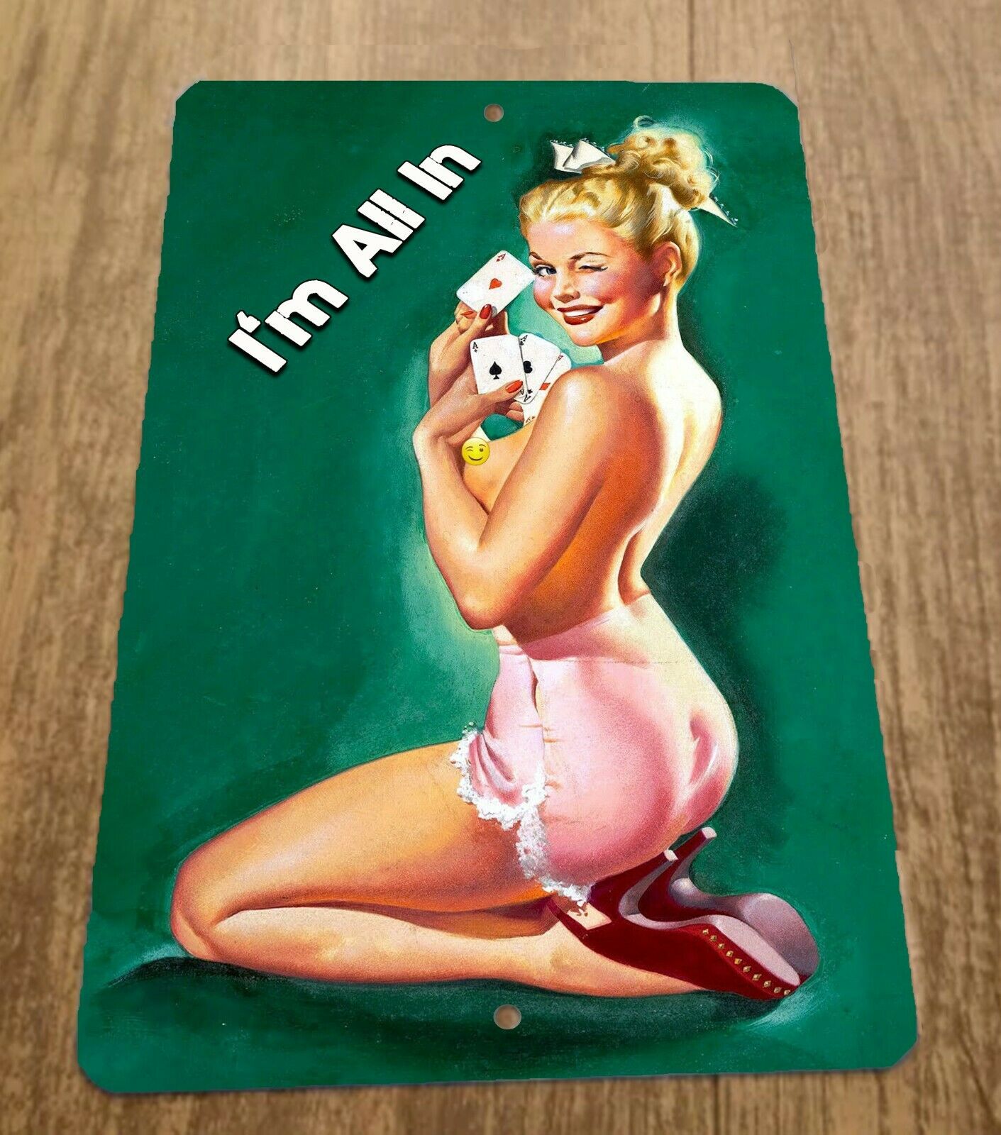 Im All In 4 of a Kind Aces Pinup Girl 8x12 Metal Wall Vintage Misc Poster Sign