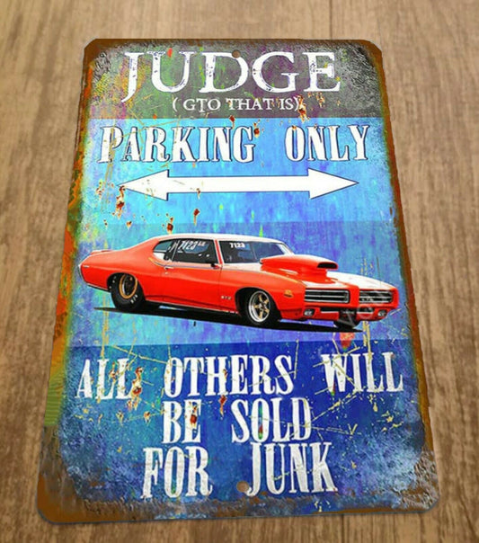 Judge GTO Parking Only All Others Will Be Sold for Junk 8x12 Metal Wall Car Sign Garage Poster