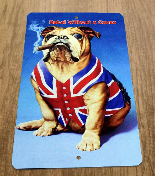 Rebel Without a Cause English Bulldog with Cigar 8x12 Metal Wall Animal Sign