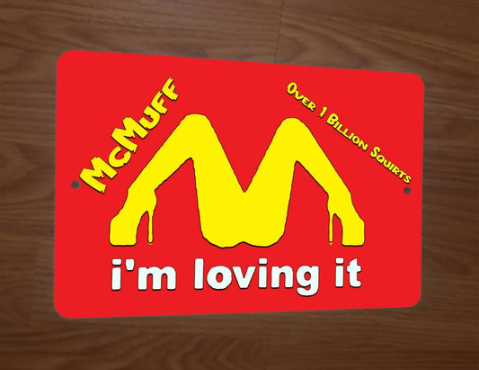 McMuff Im Loving It Over 8 Billion Squirts 8x12 Metal Wall Sign Funny Misc Psoter