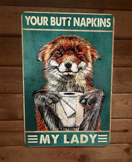 Your Butt Napkins Grinning Fox My Lady 8x12 Metal Wall Sign Animal Poster