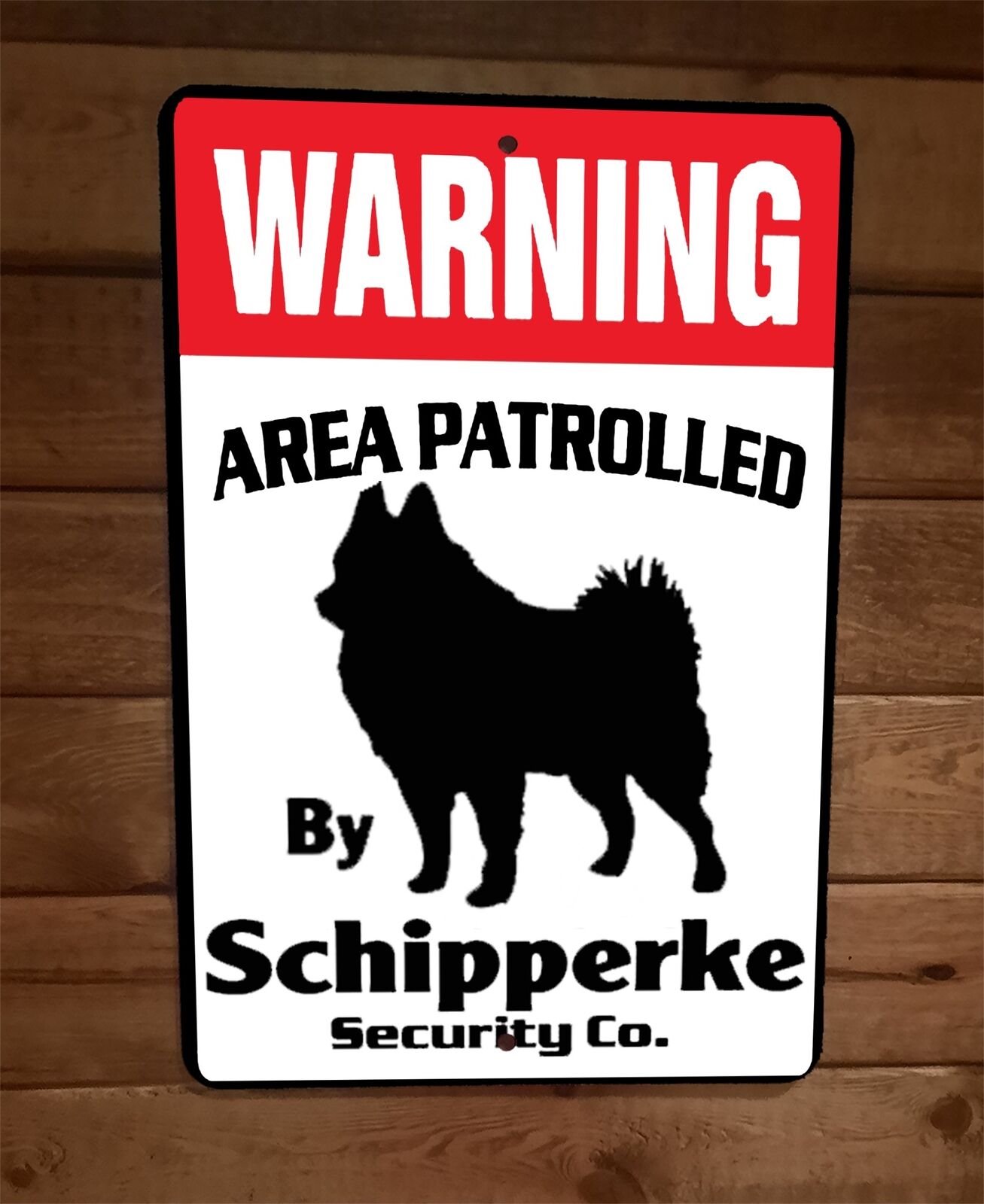 Warning Area Patrolled By Schipperke Security 8x12 Metal Wall Animal Dog Sign