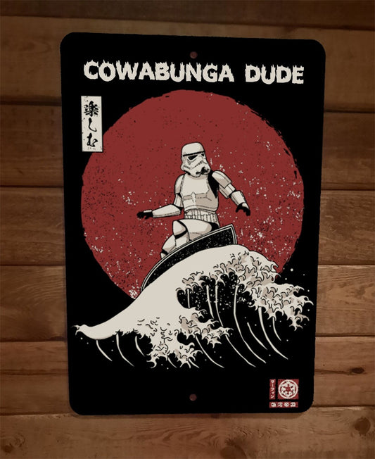 Cowabunga Dude Surfs Up Storm Trooper 8x12 Metal Wall Sign Star Wars