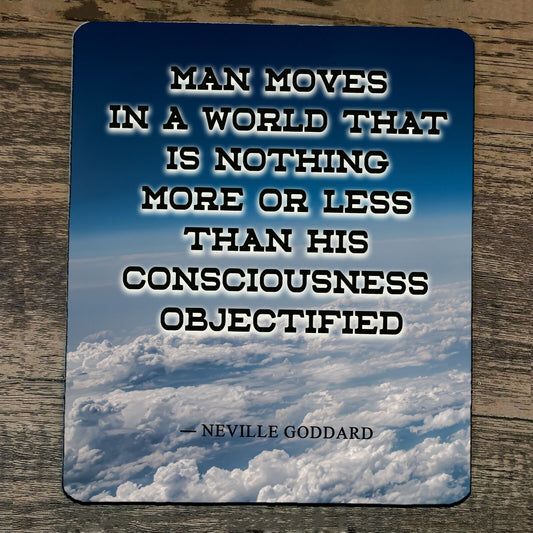 Mouse Pad Man Moves in a World Consciousness Objectified Quote Neville Goddard