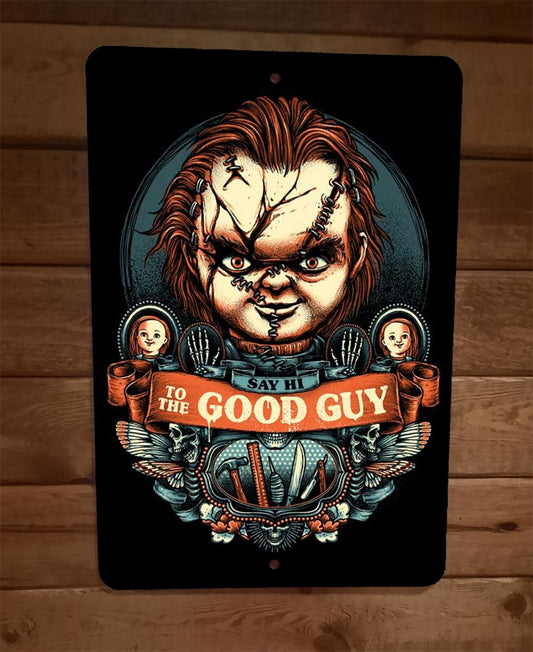 Say Hi to the Good Guy Chucky 8x12 Metal Wall Sign Poster Childs Play