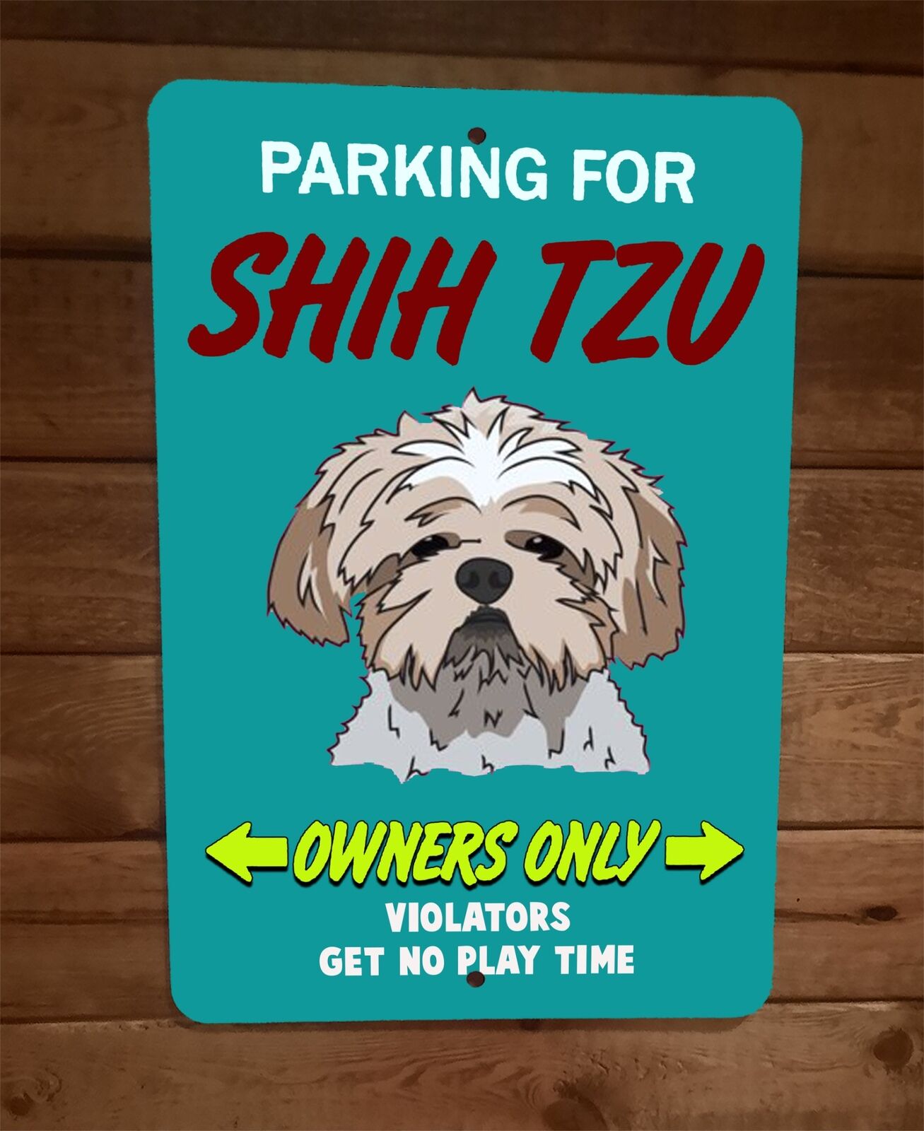 Parking for Shih Tzu Dog Owners Only 8x12 Metal Wall Sign Animal Poster