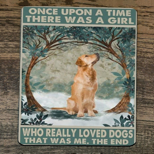 Mouse Pad Once Upon a Time There was a Girl who Really Loved Golden Dogs