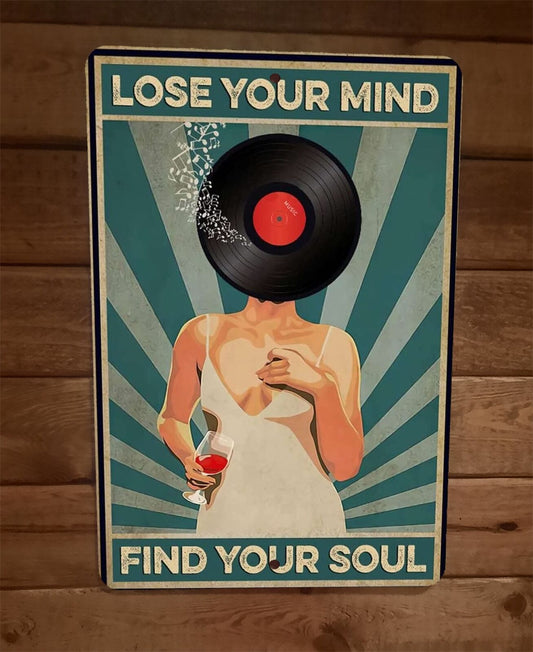 Lose Your Mind Find Your Soul 8x12 Metal Wall Sign Poster #2