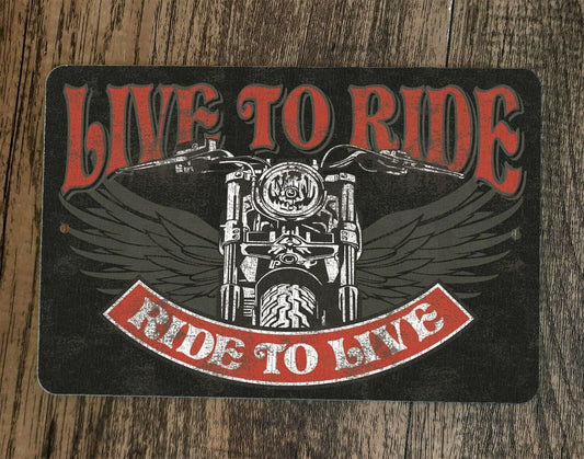 Live To Ride Ride To Live Motorcycles 8x12 Metal Wall Sign Garage Poster