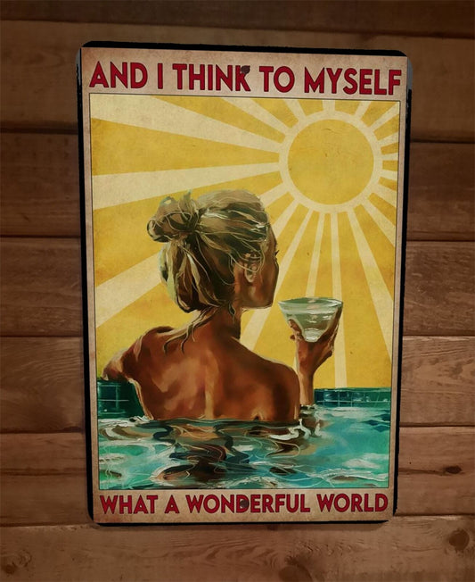 And I Think to Myself What a Wonderful World Sunny 8x12 Metal Wall Sign Poster