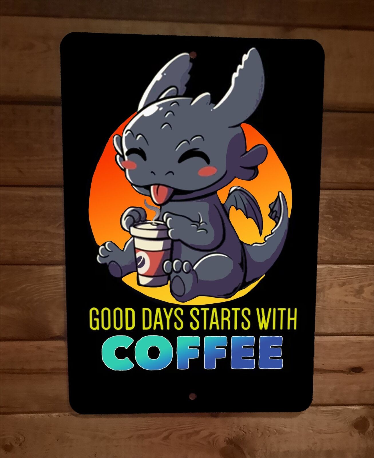 Good Days Start With Coffee Cute Dragon 8x12 Metal Wall Sign