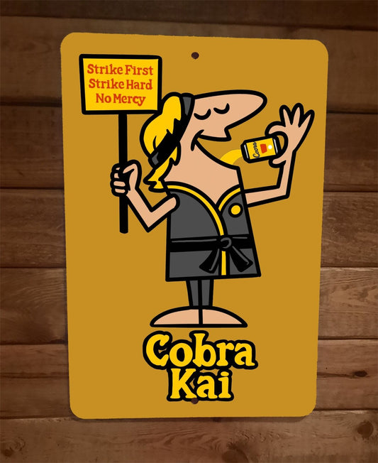 Cobra Kai Strike First Hard No Mercy Johnny Little Caesars Parody 8x12 Wall Sign