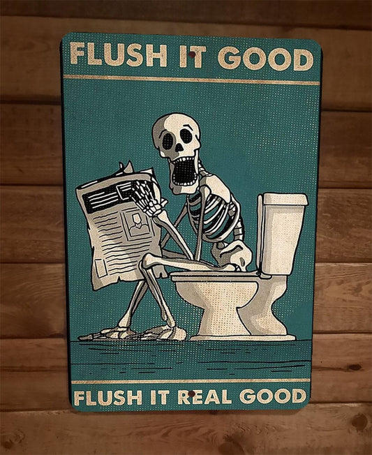 Flush It Real Good Skeleton 8x12 Metal Wall Sign Bathroom Poster