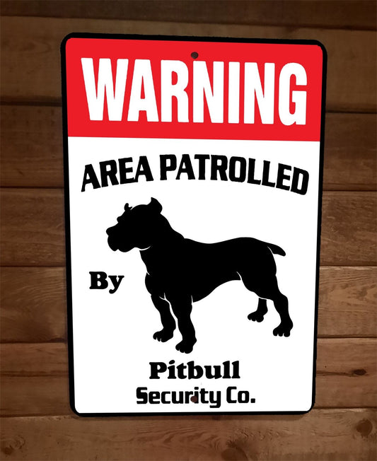 Warning Area Patrolled Pitbull Security 8x12 Metal Wall Animal Dog Sign