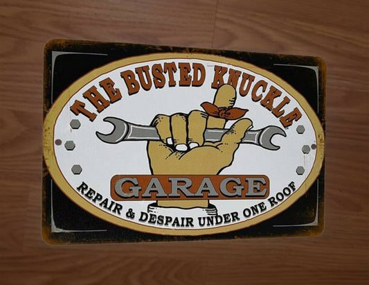 The Busted Knuckle Garage Repair and Despair Under One Roof 8x12 Metal Wall Sign