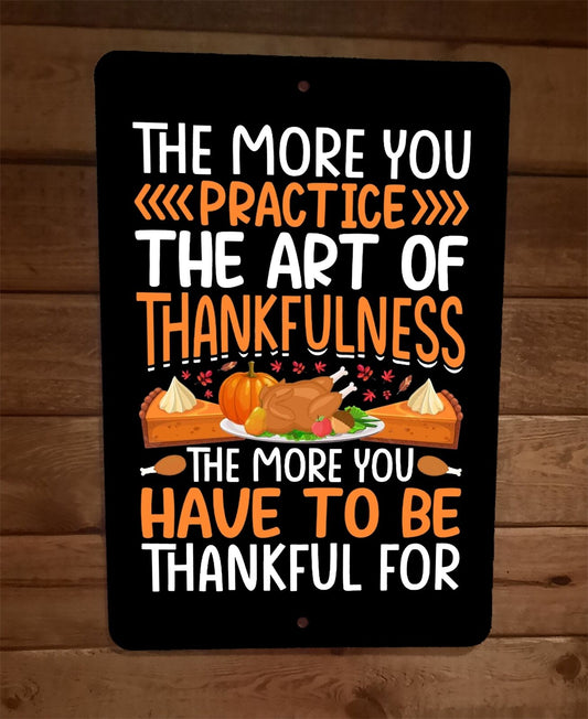 Practice the Art of Thankfulness Thanksgiving 8x12 Metal Wall Sign Poster