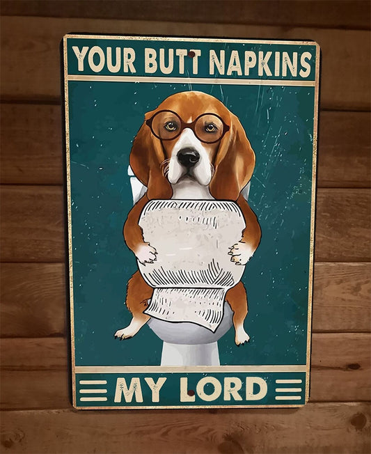 Your Butt Napkins My Lord Dog Toilet 8x12 Metal Wall Sign Bathroom Animal Poster