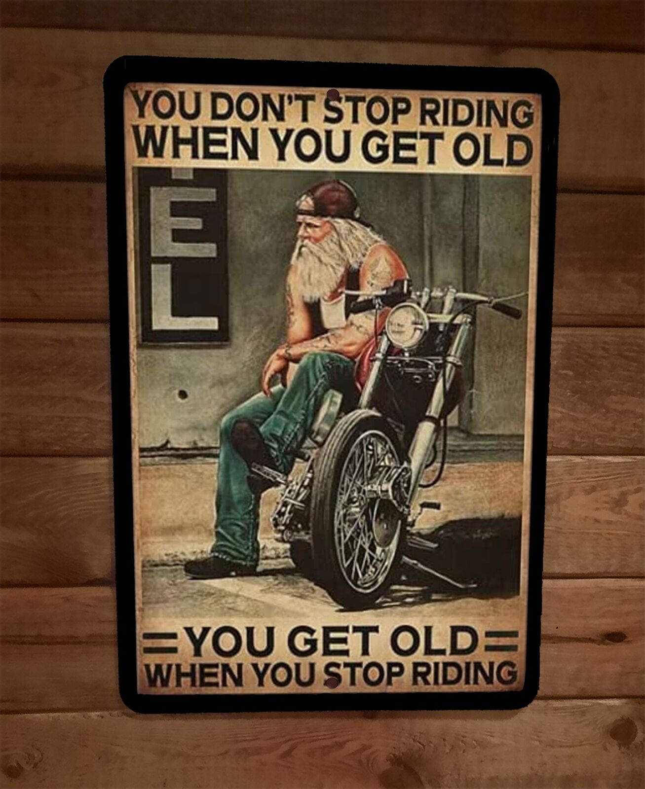 You Get Old When You Stop Riding Motorcycle 8x12 Metal Wall Sign Poster