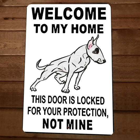 This Door is Locked For Your Protection Bull Terrier Dog 8x12 Metal Wall Sign