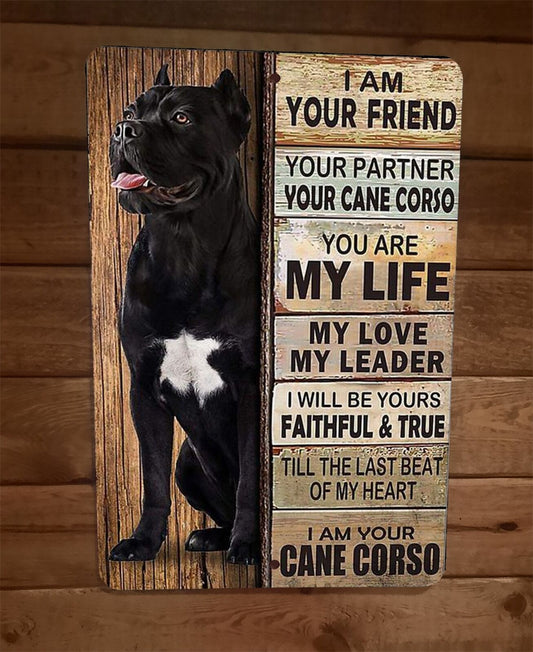 I am your Cane Corso Friend 8x12 Metal Wall Animal Dog Sign