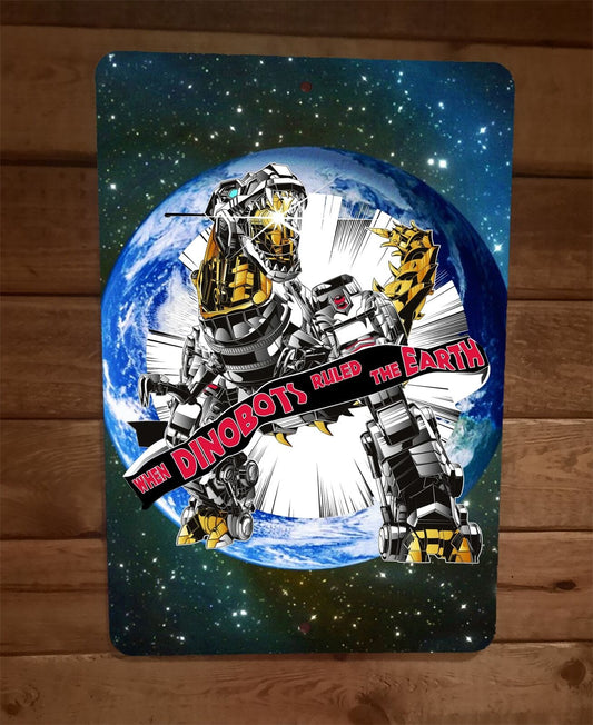 When Dinobots Ruled the Earth Transformers 8x12 Metal Wall Sign