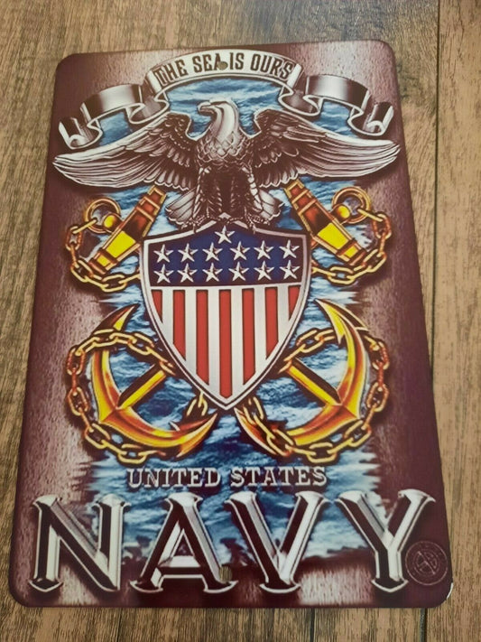 United States Navy The Sea is Ours 8x12 Metal Wall Military Sign Armed Forces