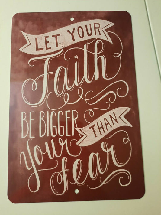 Let Your Faith Be Bigger Than Your Fear 8x12 Metal Wall Sign Spiritual Quote