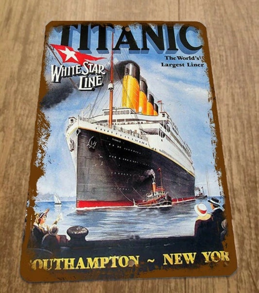 Vintage Look Titanic White Star Line South Hampton New York 8x12 Metal Wall Sign