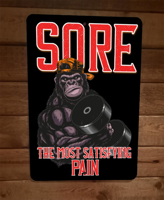 Sore the Most Satisfying Pain Gorilla Exercise Motivation 8x12 Metal Wall Sign