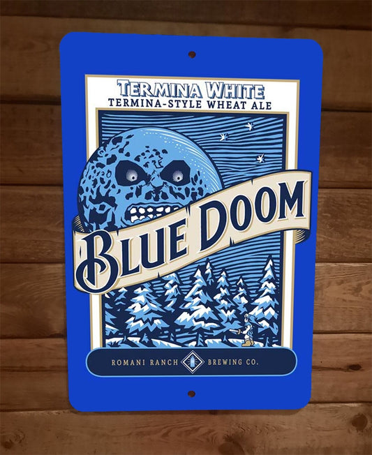 Termina White Blue Doom Beer 8x12 Metal Wall Bar Sign Poster Romani Ranch