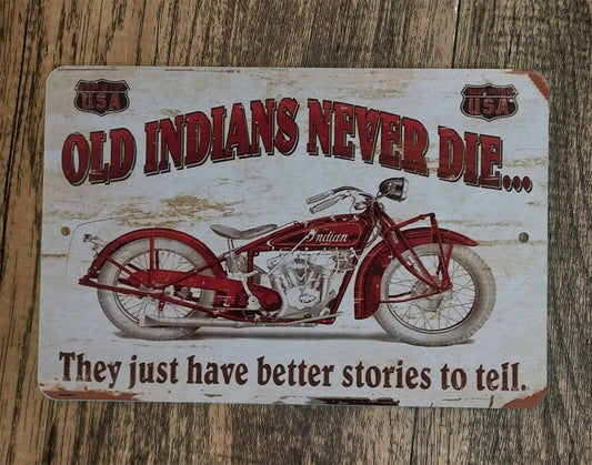 Old Indians Never Die Motorcycle Garage Poster 8x12 Metal Wall Sign
