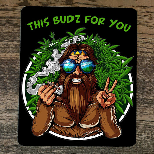 Mouse Pad This Budz For You Big Foot Sasquatch Weed 420
