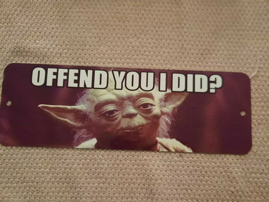 YODA Offend You I Did? Funny Star Wars Banner Marquee 4x12 Metal Wall Sign