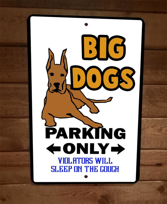 Big Dogs Parking Only Violators Sleep on the Couch 8x12 Metal Wall Animal Sign