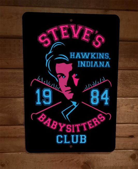 Steves Babysitting Club Hawkins Indiana Stranger Things TV Show 8x12 Wall Sign