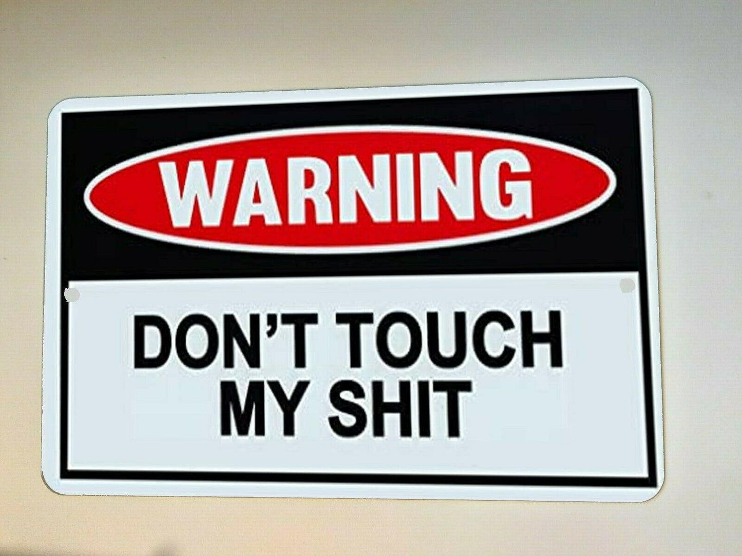 WARNING Don't Touch My S**T 8x12 Metal Wall Sign