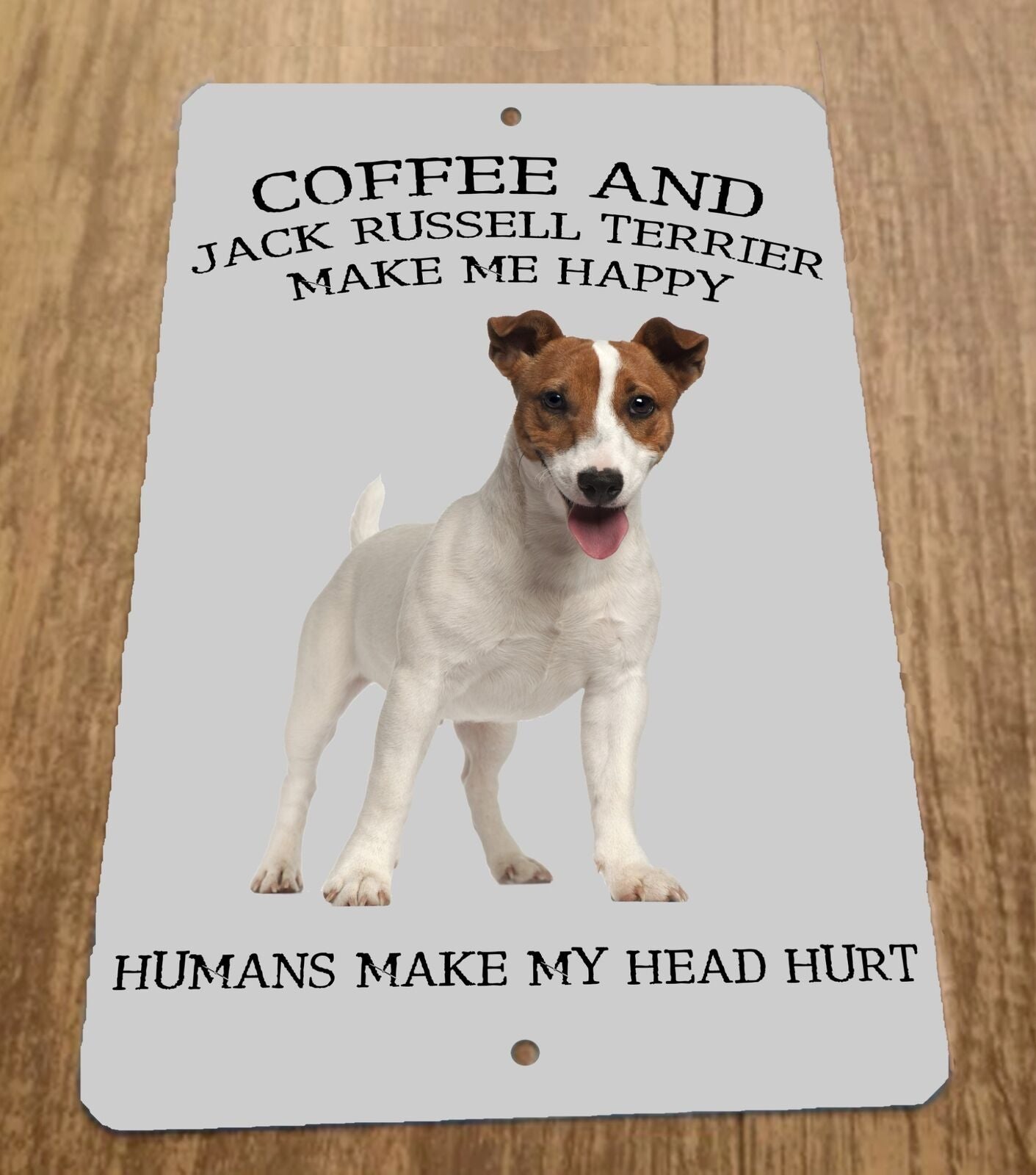 Coffee and Jack Russell Make Me Happy 8x12 Metal Wall Animal Dog Sign