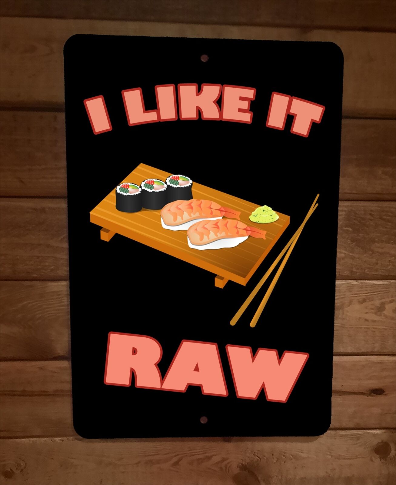 Sushi I Like It Raw 8x12 Metal Wall Sign