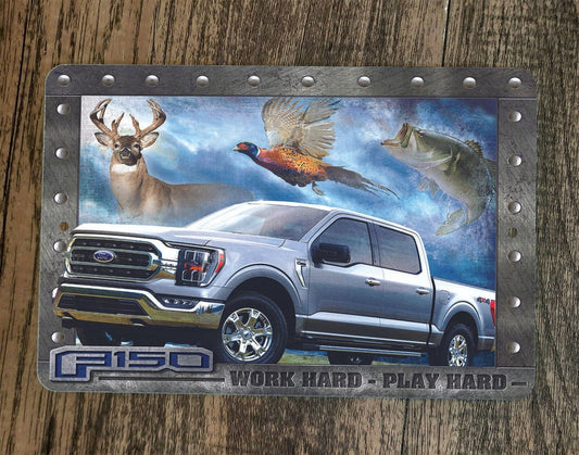 Ford F-150 Truck Work Hard Play Hard 8x12 Metal Wall Garage Sign