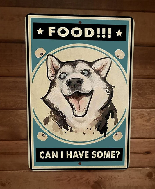 Food Can I have Some Siberian Husky Dog 8x12 Metal Wall Sign Animal Poster