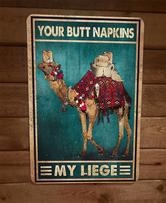 Your Butt Napkins Camel My Liege 8x12 Metal Wall Sign Animal Poster