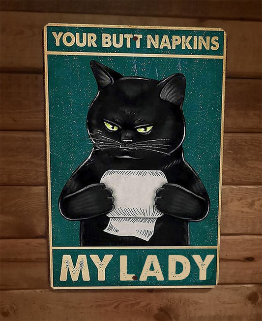 Your Butt Napkins My Lady Black Cat 8x12 Metal Wall Sign Animal Poster #2