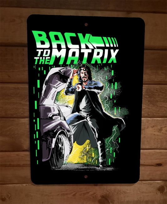 Back to the Matrix Future Keanu 8x12 Metal Wall Sign