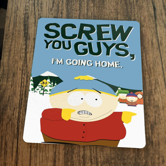 Screw You Guys Im Going Home Cartman Southpark Mouse Pad