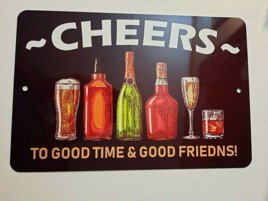 CHEERS to good time and good friends 8x12 Metal Wall Liquor Beer Bar Sign