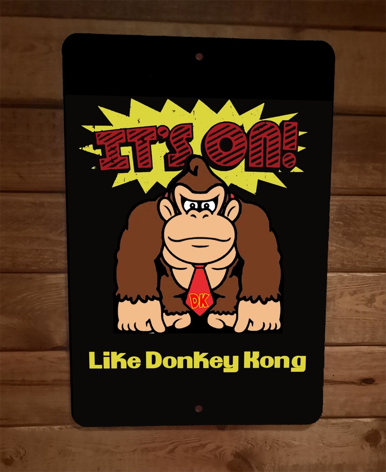 Its On Like Donkey Kong 8x12 Metal Wall Sign