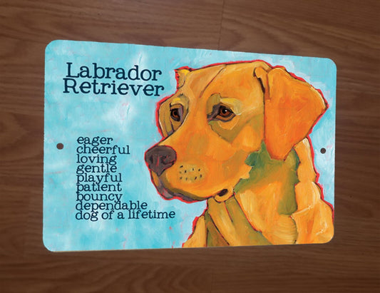 Labrador Retriever Artwork and Qualities 8x12 Metal Wall Animal Dog Sign