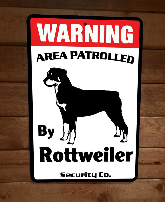 Warning Area Patrolled By Rottweiler Security 8x12 Metal Wall Animal Dog Sign